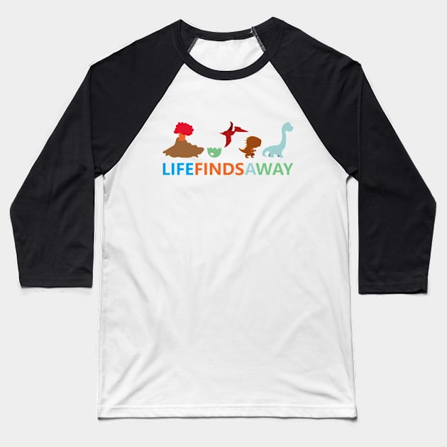 Life Finds a Way Baseball T-Shirt by GraphicBazaar